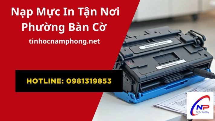 Bơm Mực In Giá Rẻ Phường Bàn Cờ