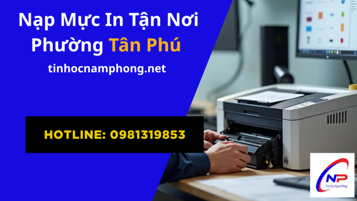 nạp mực máy in phường tân phú uy tín
