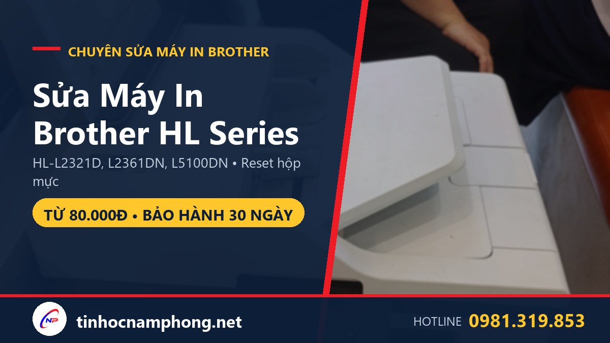 Sửa máy in Brother HL TPHCM tận nơi - Tin Học Nam Phong