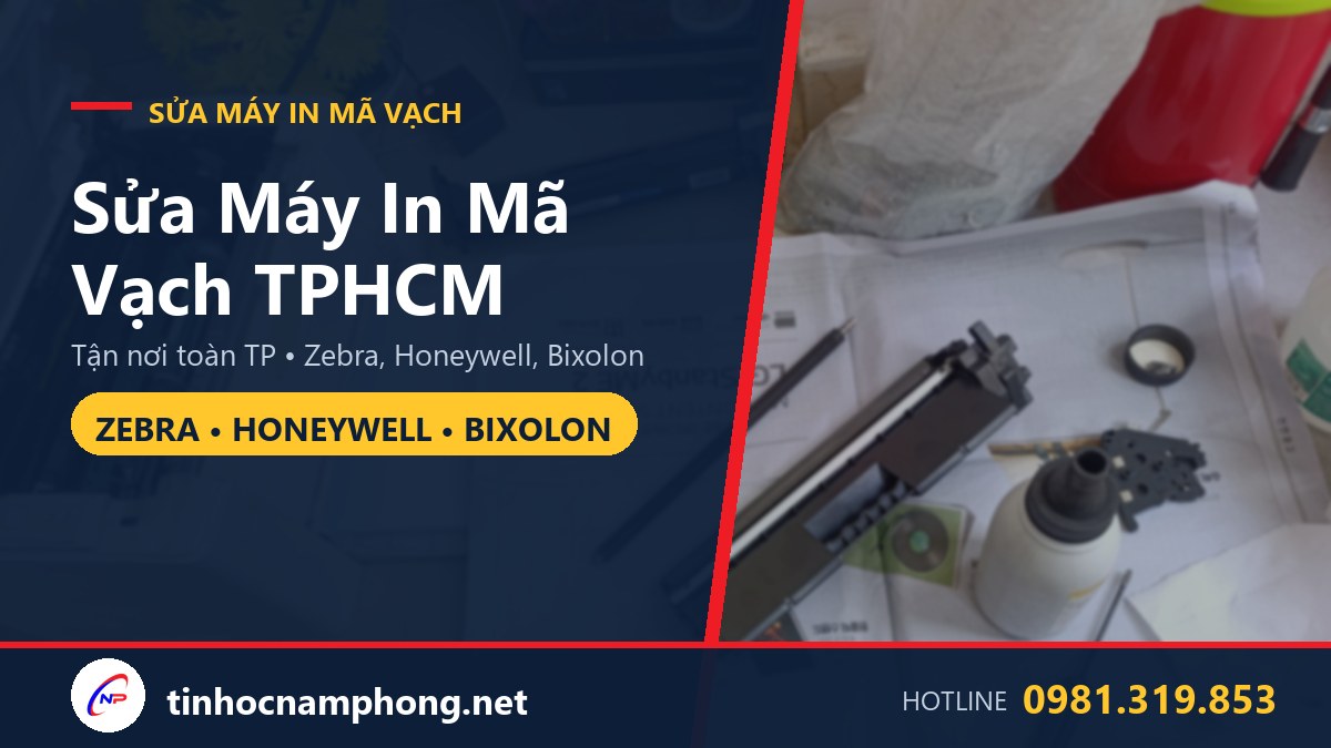 Sửa máy in mã vạch Zebra Honeywell TPHCM - Tin Học Nam Phong