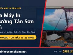 Sửa máy in Phường Tân Sơn Nhì Tân Phú - Lũy Bán Bích - Tin Học Nam Phong