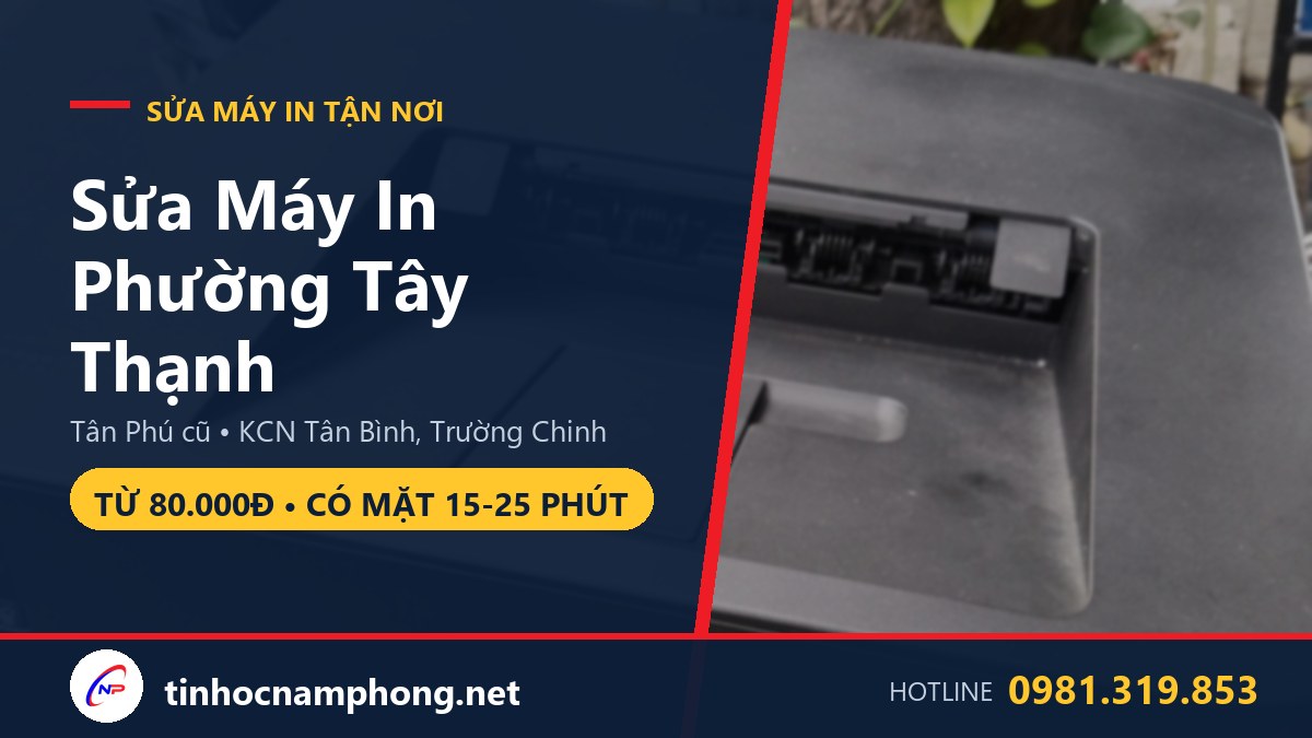 Sửa máy in Phường Tây Thạnh Tân Phú - KCN Tân Bình