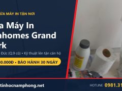 Sửa máy in Vinhomes Grand Park Quận 9 Thủ Đức - Tin Học Nam Phong